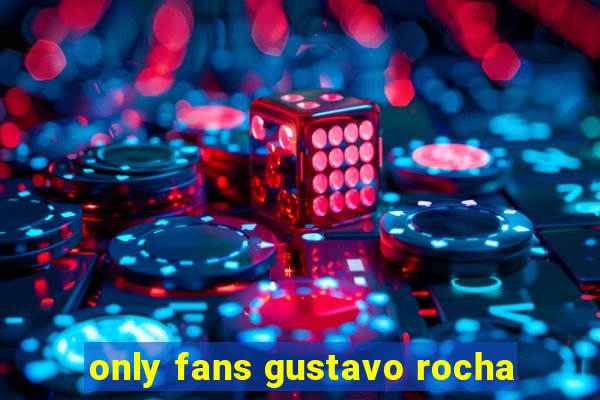 only fans gustavo rocha